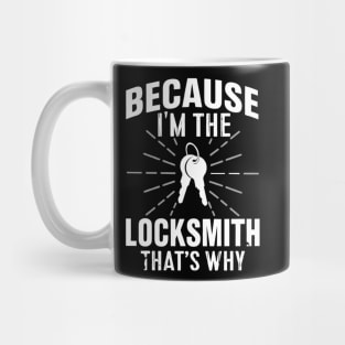 Because I'm the Locksmith That's Why Mug